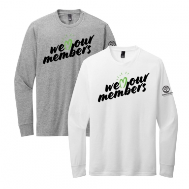 We Love Our Members Long Sleeves